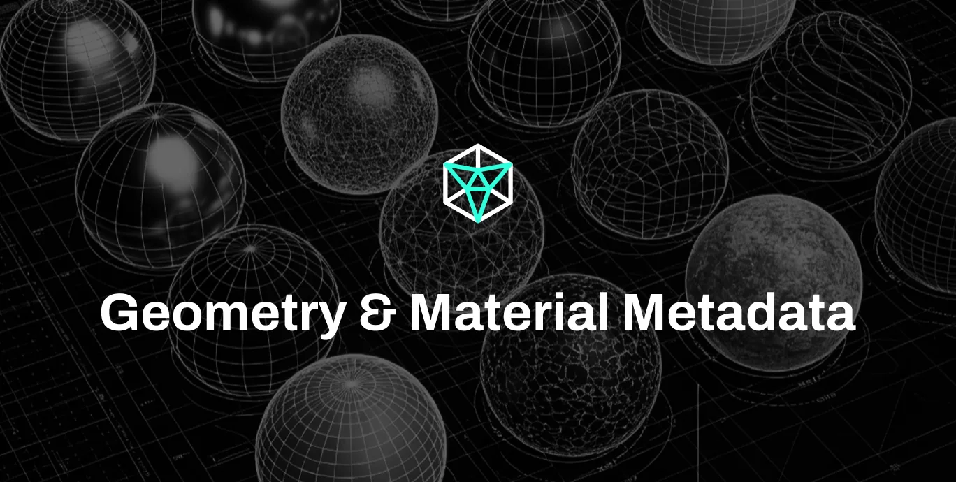 Geometry & Material Metadata